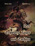 Der Schwarze Jäger aus Sachsen