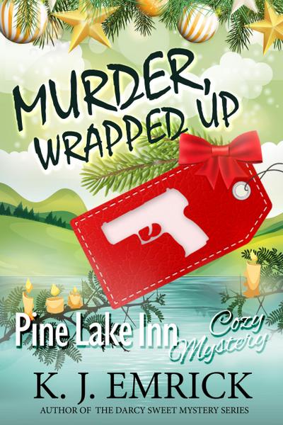 Murder, Wrapped Up (Pine Lake Inn, #3)