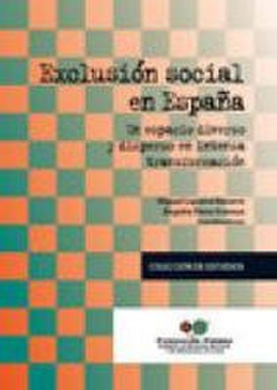Exclusión social en España : un espacio diverso y disperso en intensa transformación