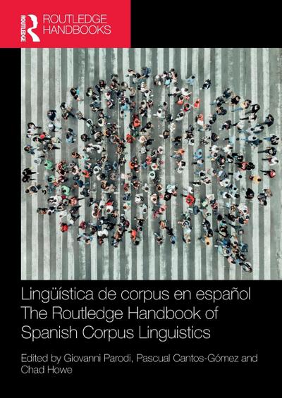 Lingüística de corpus en español / The Routledge Handbook of Spanish Corpus Linguistics