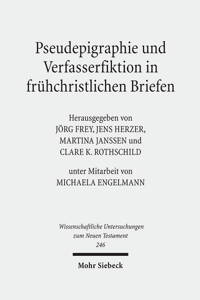 Pseudepigraphie und Verfasserfiktion in frühchristlichen Briefen