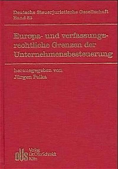 Europa- und verfassungsrechtliche Grenzen der Unternehmensbesteuerung