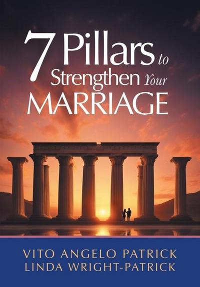 7 Pillars to Strengthen Your Marriage