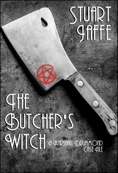The Butcher’s Witch (Marshall Drummond Case Files, #1)