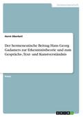 Der hermeneutische Beitrag Hans Georg Gadamers zur