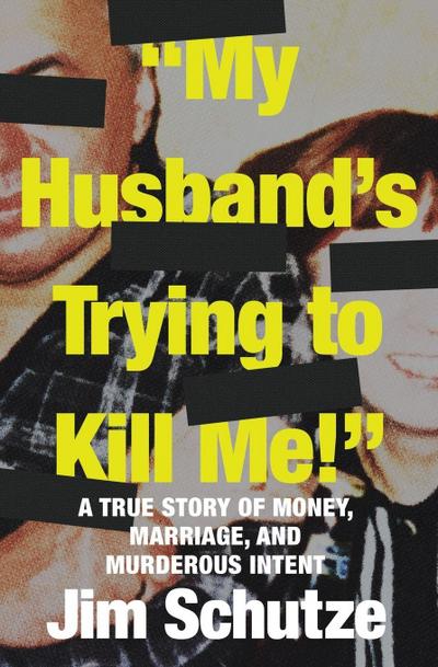 "My Husband’s Trying to Kill Me!"