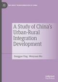 A Study of China’s Urban-Rural Integration Development