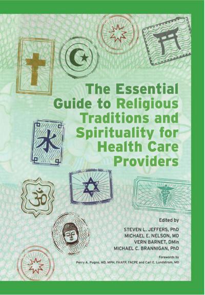 The Essential Guide to Religious Traditions and Spirituality for Health Care Providers