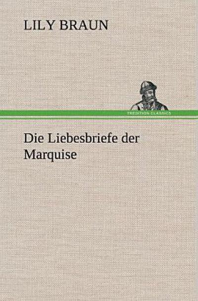 Die Liebesbriefe der Marquise