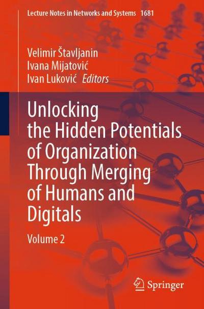 Unlocking the Hidden Potentials of Organization Through Merging of Humans and Digitals