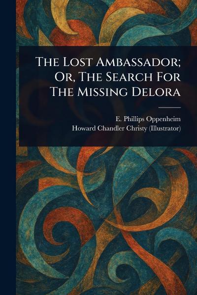 The Lost Ambassador; Or, The Search For The Missing Delora