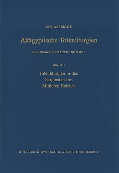 Altägyptische Totenliturgien / Totenliturgien in den Sargtexten des Mittleren Reiches