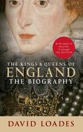 Loades, D: The Kings & Queens of England: The Biography