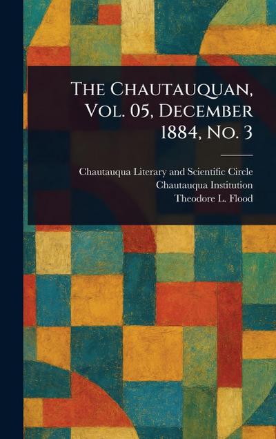 The Chautauquan, Vol. 05, December 1884, No. 3