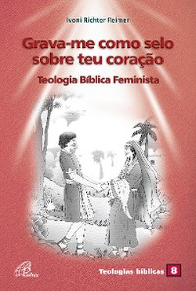 Grava-me como selo sobre teu coração