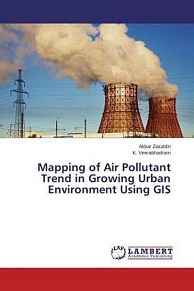 Mapping of Air Pollutant Trend in Growing Urban Environment Using GIS