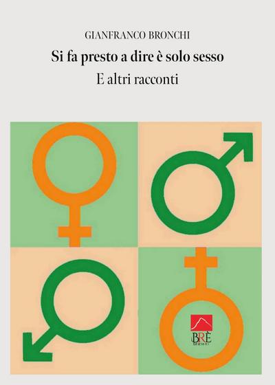 Si fa presto a dire è solo sesso e altri racconti