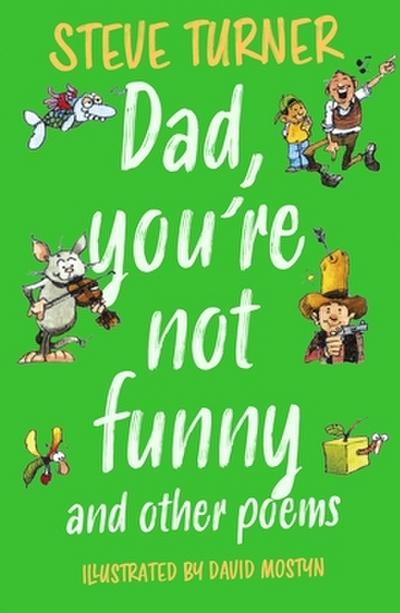 Dad, You’re Not Funny and other Poems