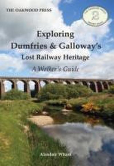 Exploring Dumfries & Galloway’s Lost Railway Heritage