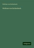 Wolfram von Eschenbach