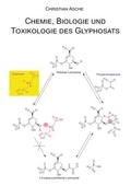 Chemie, Biologie und Toxikologie des Glyphosats