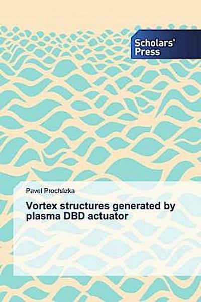 Vortex structures generated by plasma DBD actuator