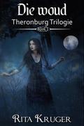 Die Woud (Theronburg Trilogie)