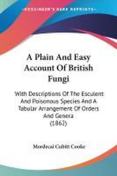 A Plain And Easy Account Of British Fungi