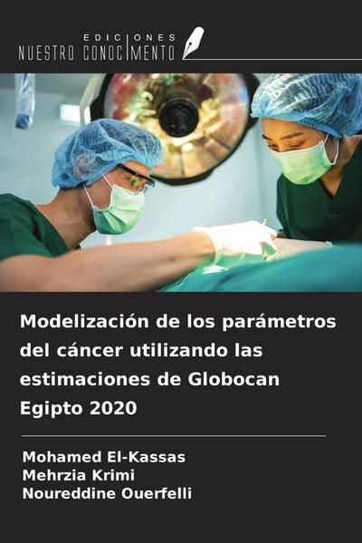Modelización de los parámetros del cáncer utilizando las estimaciones de Globocan Egipto 2020