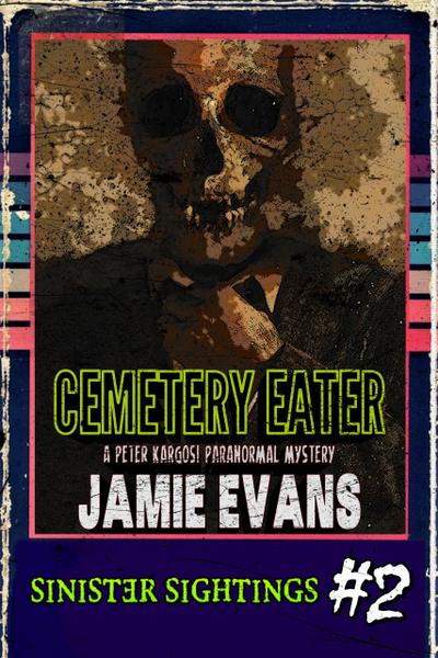 Cemetery Eater (A Peter Kargosi Paranormal Mystery)