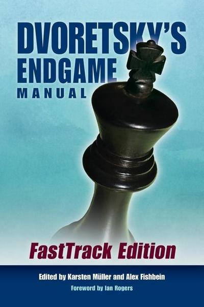Dvoretsky’s Endgame Manual: Fasttrack Edition