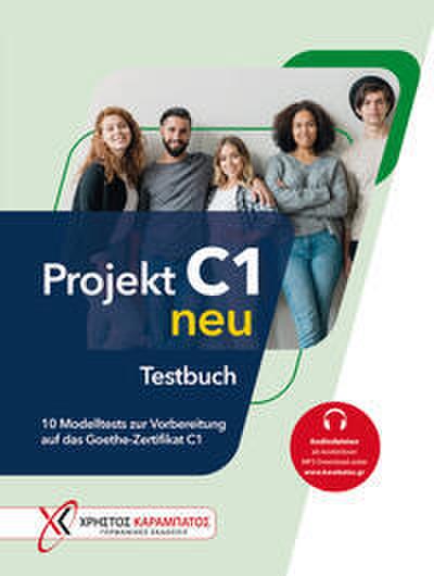 Projekt C1 neu: 10 Modelltests zur Vorbereitung auf das Goethe-Zertifikat C1 / Testbuch mit Audios online