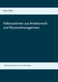 Fallsituationen aus Arbeitsrecht und Personalmanag