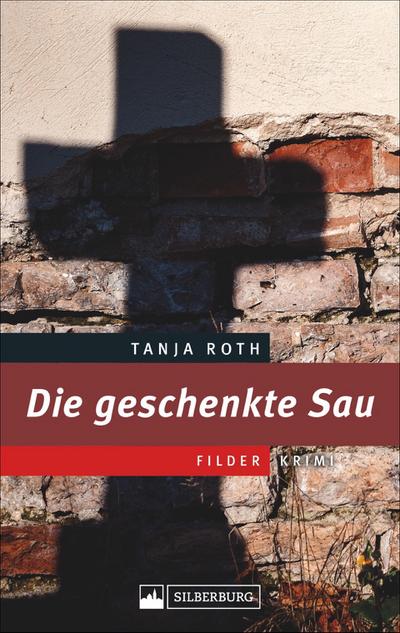 Tanja Roth: Die geschenkte Sau