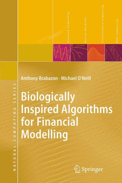 Biologically Inspired Algorithms for Financial Modelling