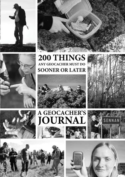 200 Things Any Geocacher Must Do Sooner or Later - A Geocachers’ Journal