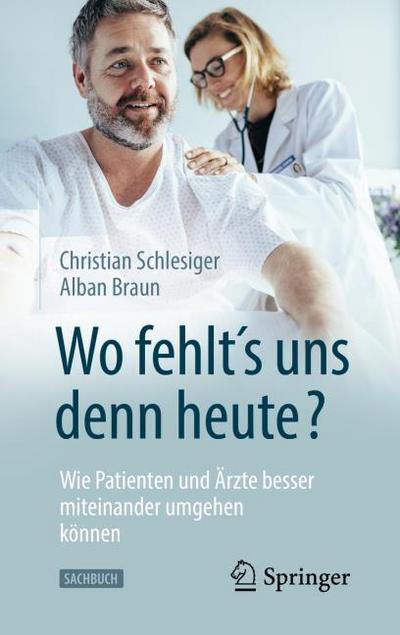 ’Wo fehlt’s uns denn heute?’ Wie Patienten und Ärzte besser miteinander umgehen können