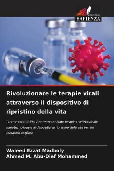 Rivoluzionare le terapie virali attraverso il dispositivo di ripristino della vita