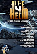 At the Helm: Volume 4: A Sci-Fi Bridge Anthology