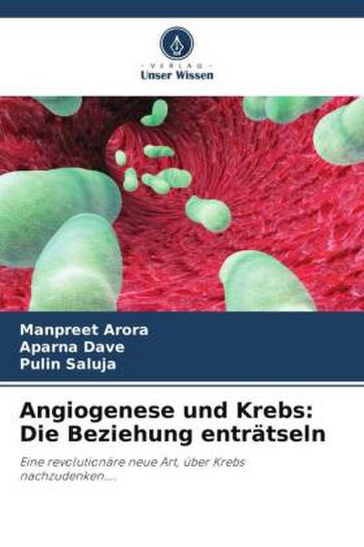 Angiogenese und Krebs: Die Beziehung enträtseln