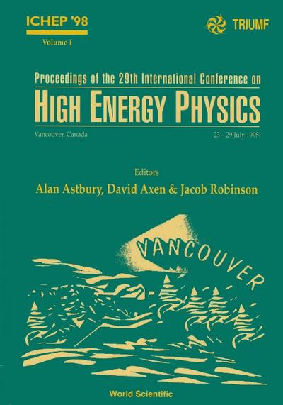 HIGH ENERGY PHYSICS-ICHEP98 (2V)