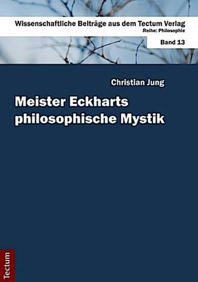 Meister Eckharts philosophische Mystik