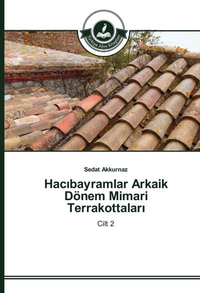 Hac¿bayramlar Arkaik Dönem Mimari Terrakottalar¿