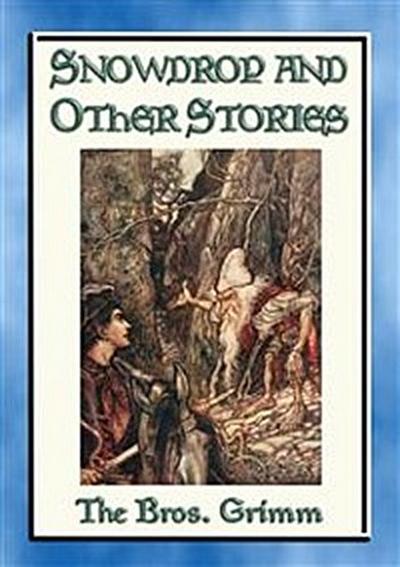 SNOWDROP AND OTHER STORIES FROM THE GRIMMS - 30 Illustrated stories from the Grimms