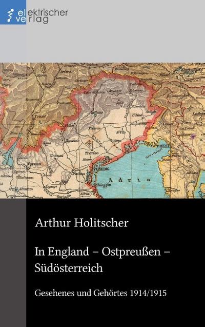 In England, Ostpreußen, Südösterreich