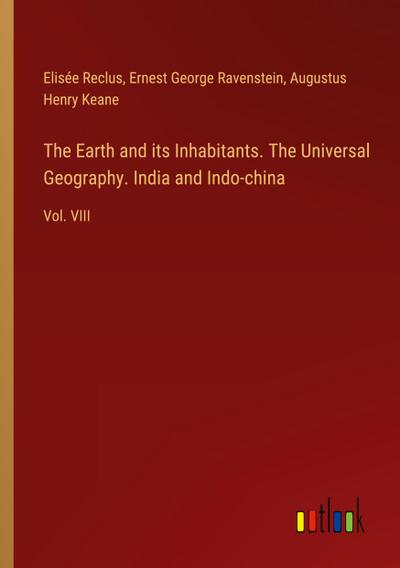 The Earth and its Inhabitants. The Universal Geography. India and Indo-china