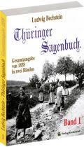 Thüringer Sagenbuch - Band 1 (Gesamtausgabe von 1858 in zwei Bänden)