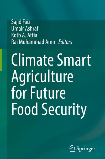 Climate Smart Agriculture for Future Food Security