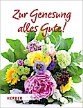 Zur Genesung alles Gute! (Neue Geschenkhefte)