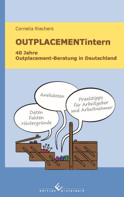 OUTPLACEMENTintern. 40 Jahre Outplacement-Beratung in Deutschland
